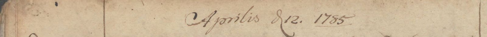 Heading of the baptism register page: “Aprilis d 12. 1785”